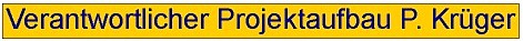 P. Krüger Projektaufbau